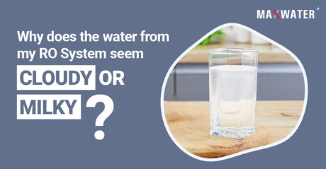 Water From My Reverse Osmosis System Seem Cloudy or Milky, Why?